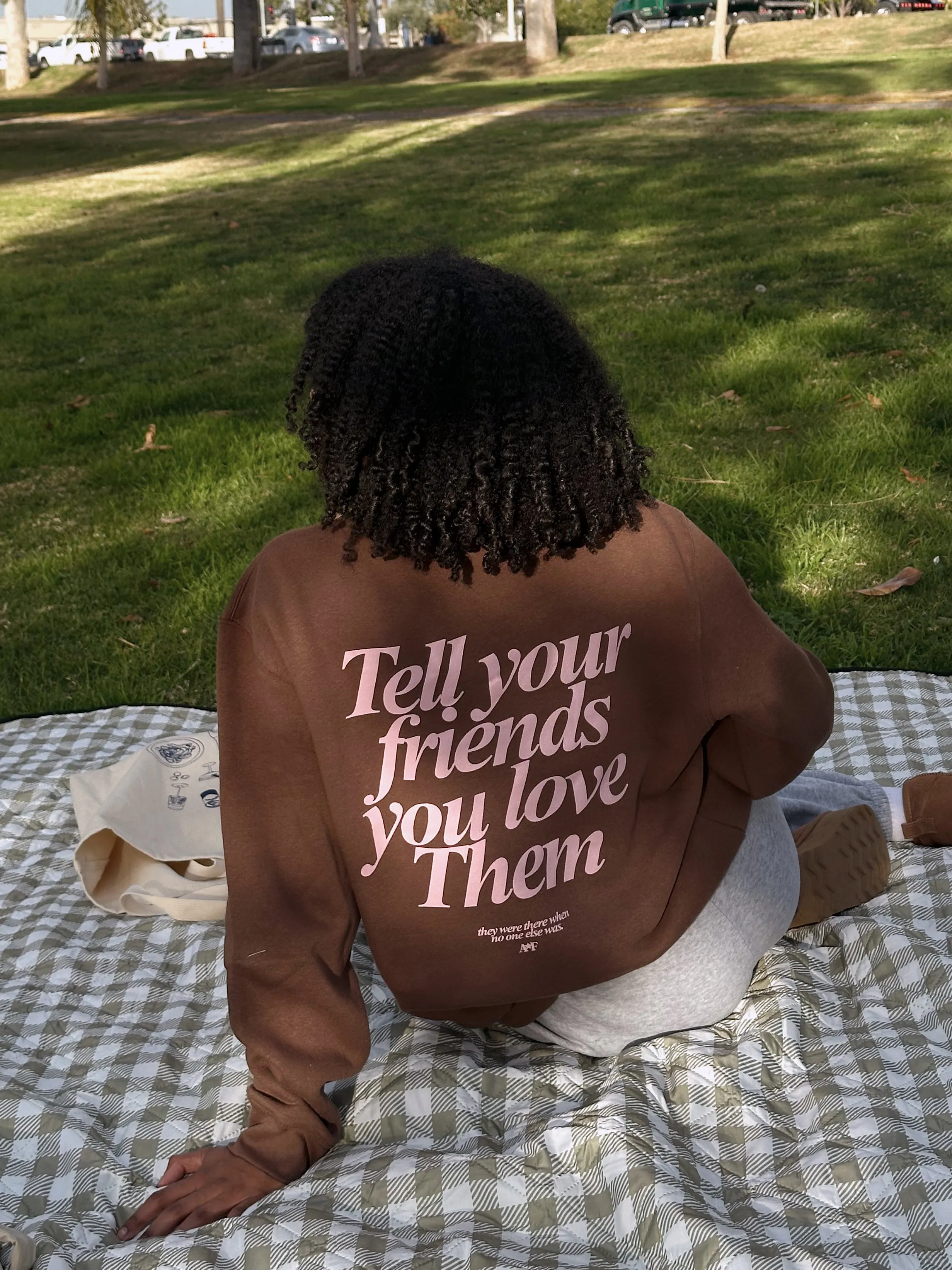 Tell Your Friends You love Them Crewneck